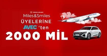 AVEC’ten Araç Kiralayın, Türk Hava Yolları Miles&Smiles Mili Kazanın!
